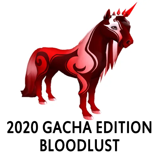 2020 Gacha Edition Bloodlust